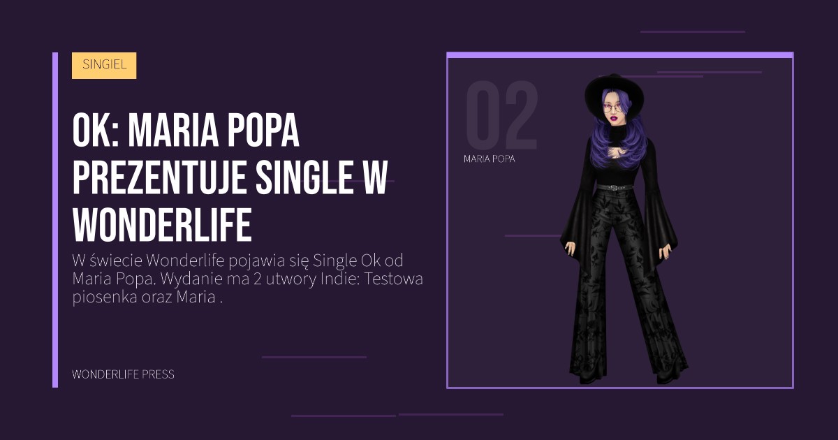 Wonderlife Press: Ok: Maria Popa prezentuje Single w Wonderlife. portret artystów. SINGIEL.