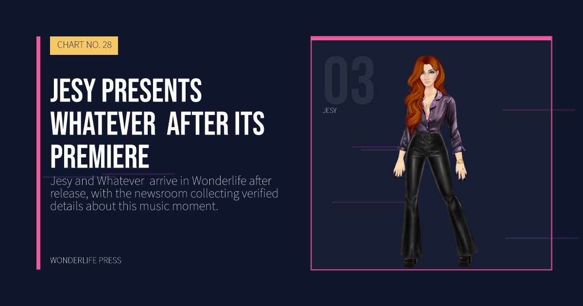 Wonderlife Press: Jesy presents Whatever  after its premiere. artist portrait. CHART NO. 28.