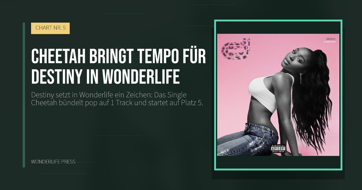 Wonderlife Press: Cheetah bringt Tempo für Destiny in Wonderlife. Veröffentlichungscover. CHART NR. 5.