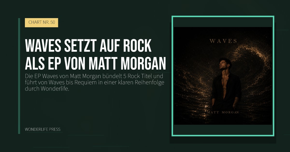 Wonderlife Press: Waves setzt auf Rock als EP von Matt Morgan. Veröffentlichungscover. CHART NR. 50.