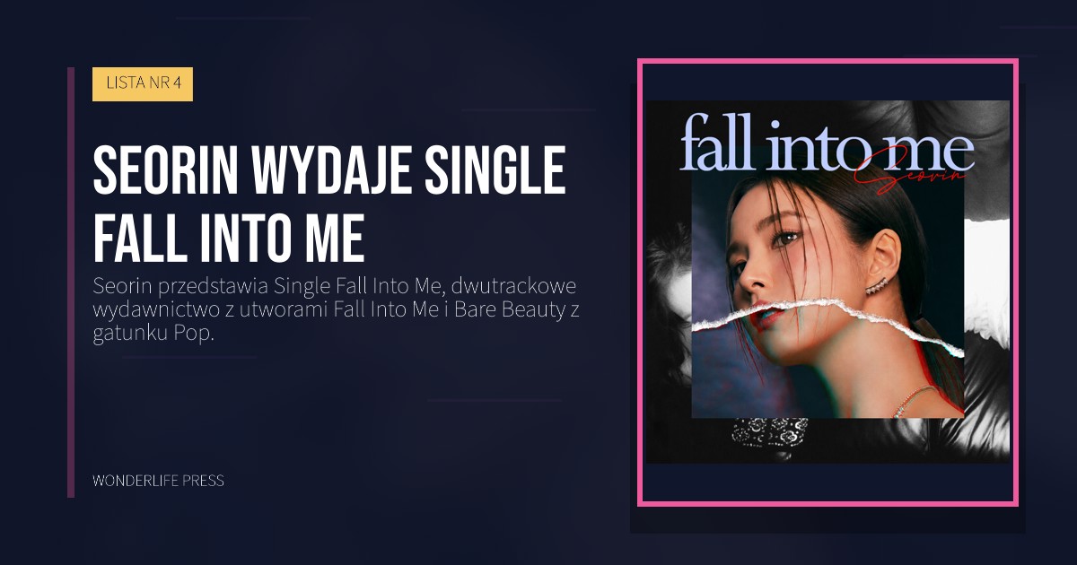 Wonderlife Press: Seorin wydaje single Fall Into Me. okładka wydawnictwa. LISTA NR 4.