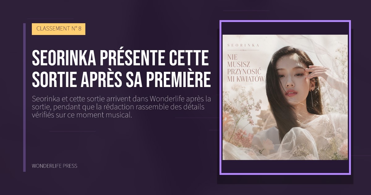 Wonderlife Press: Seorinka présente cette sortie après sa première. pochette de la sortie. CLASSEMENT N° 8.