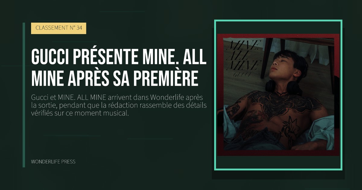 Wonderlife Press: Gucci présente MINE. ALL MINE après sa première. pochette de la sortie. CLASSEMENT N° 34.