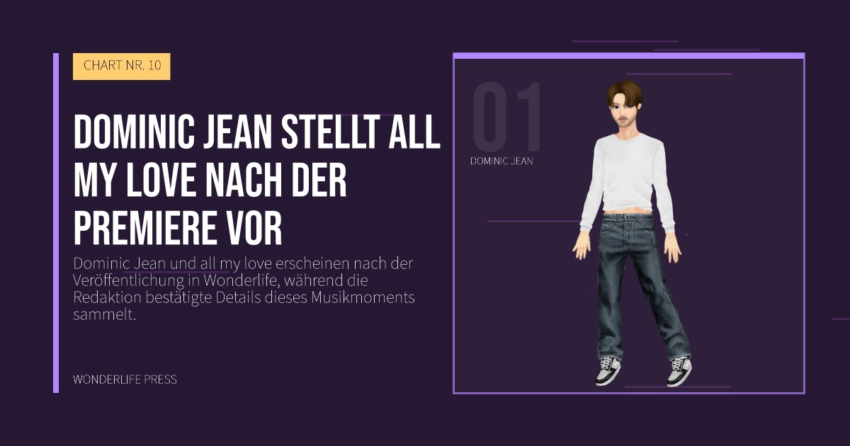 Wonderlife Press: Dominic Jean stellt all my love nach der Premiere vor. Künstlerporträt. CHART NR. 10.
