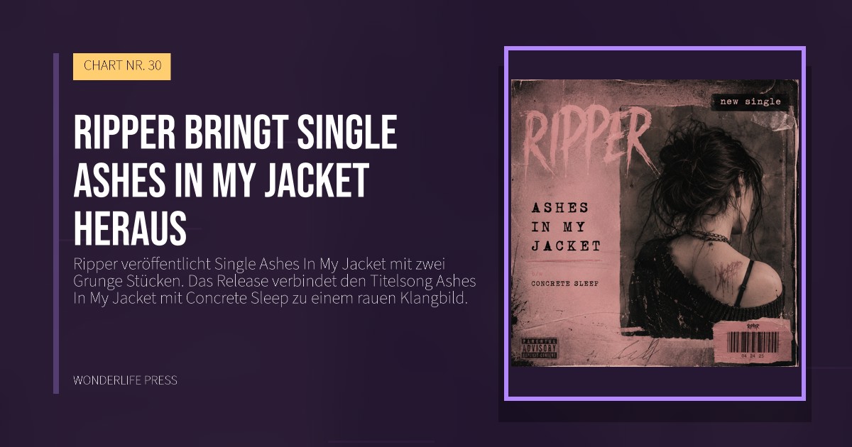 Wonderlife Press: Ripper bringt Single Ashes In My Jacket heraus. Veröffentlichungscover. CHART NR. 30.