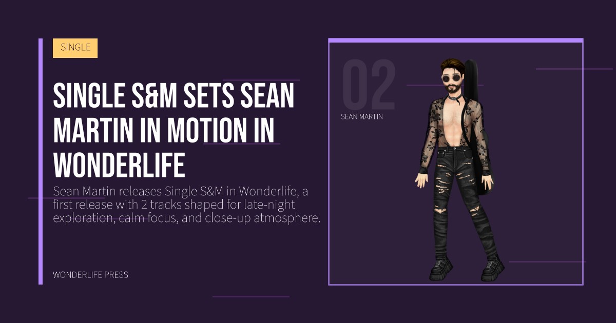 Wonderlife Press: Single S&M sets Sean Martin in motion in Wonderlife. artist portrait. SINGLE.