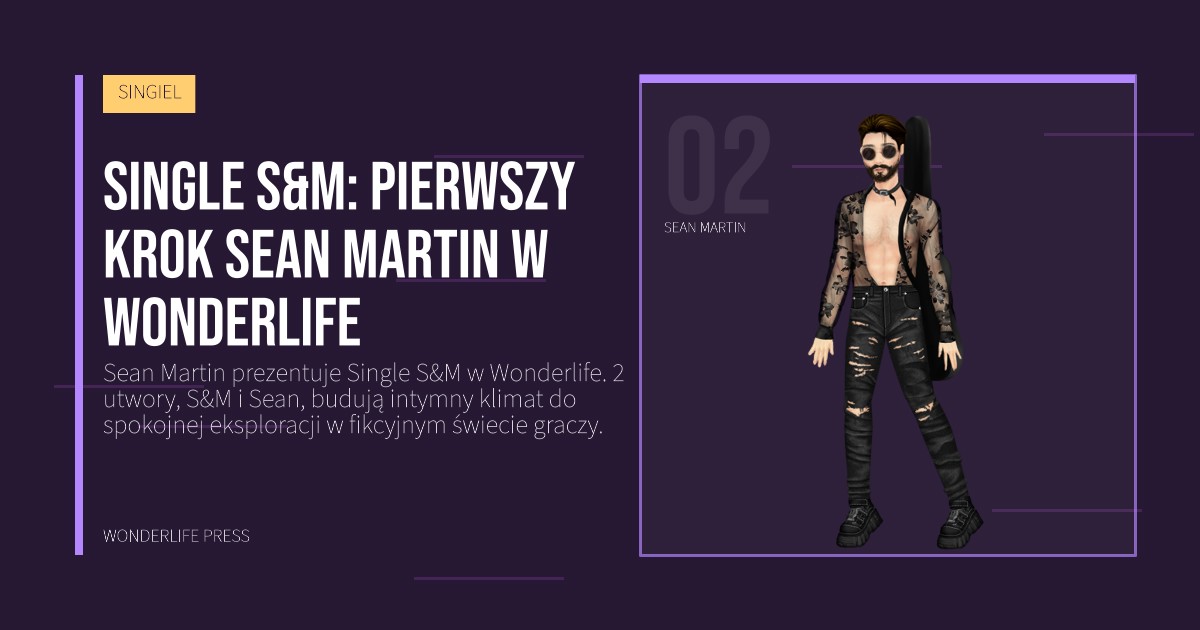 Wonderlife Press: Single S&M: pierwszy krok Sean Martin w Wonderlife. portret artystów. SINGIEL.