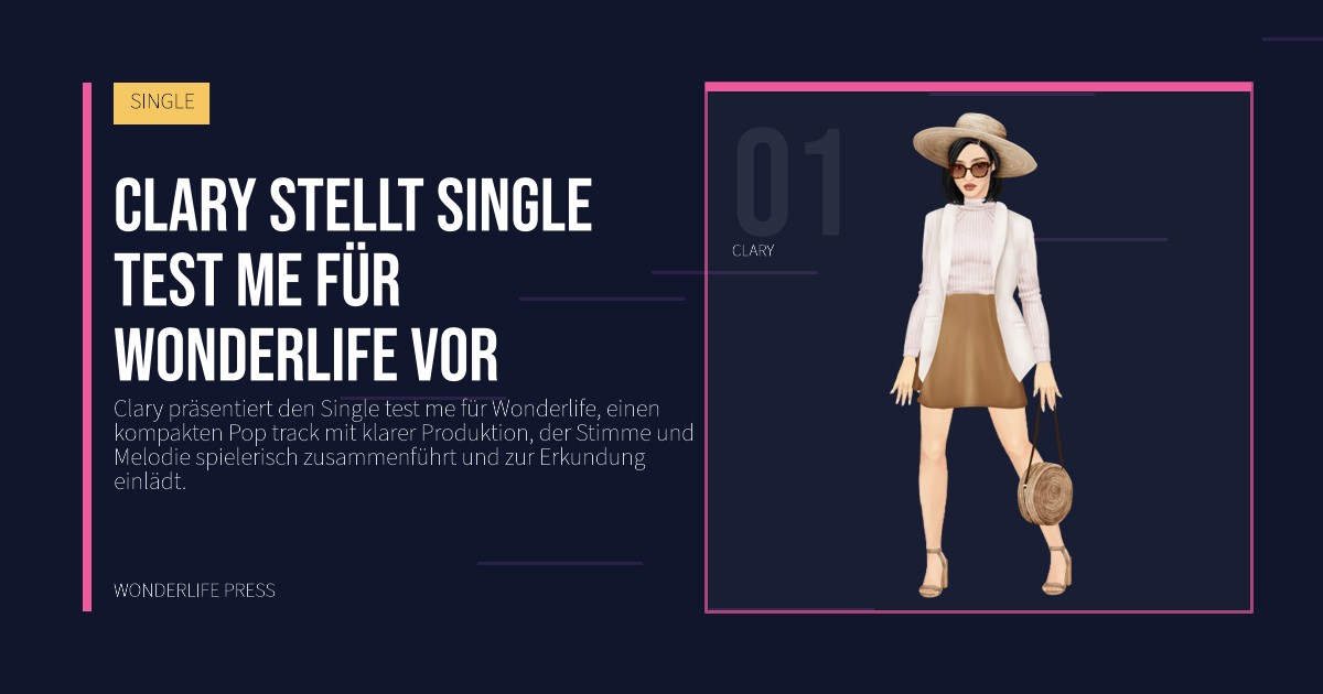 Wonderlife Press: Clary stellt Single test me für Wonderlife vor. Künstlerporträt. SINGLE.
