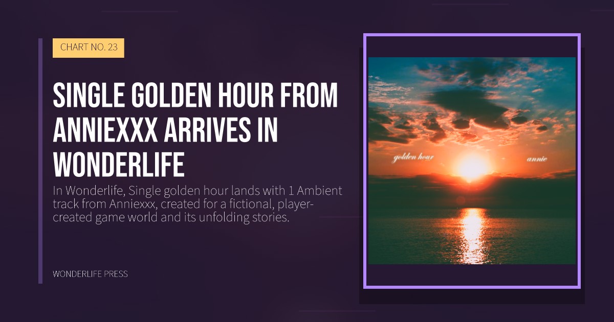 Wonderlife Press: Single golden hour from Anniexxx arrives in Wonderlife. release artwork. CHART NO. 23.