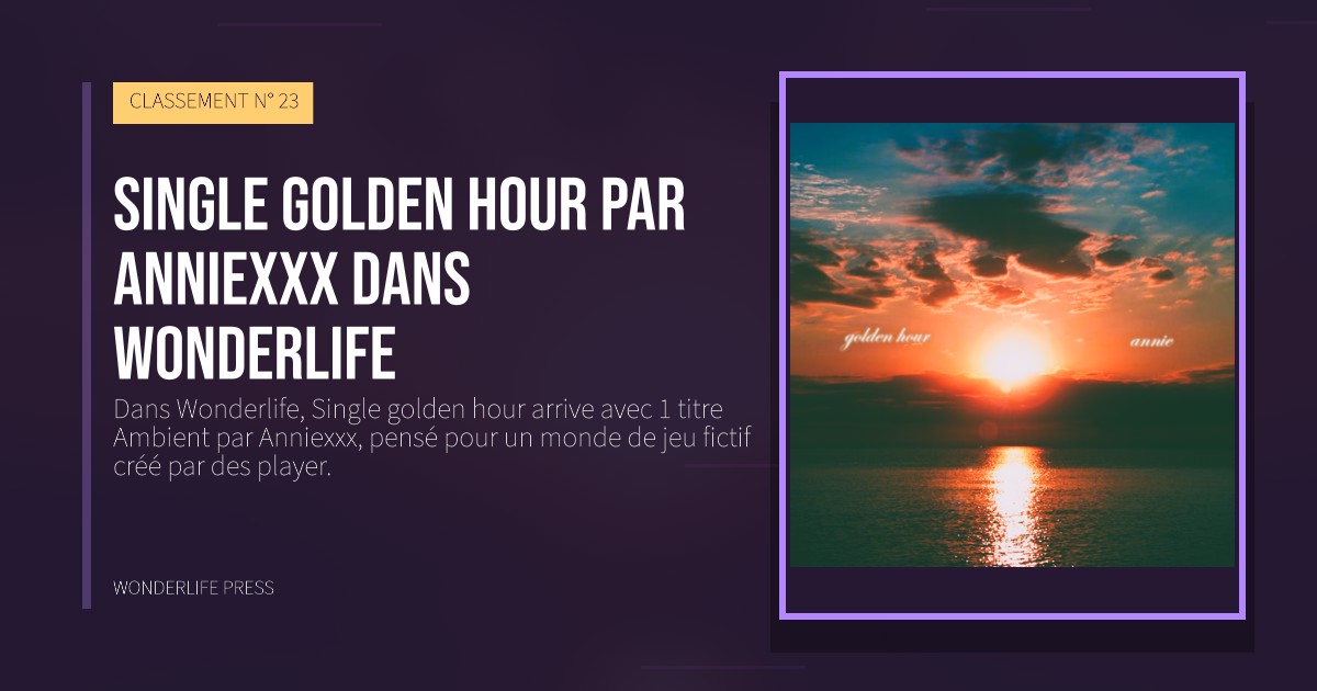 Wonderlife Press: Single golden hour par Anniexxx dans Wonderlife. pochette de la sortie. CLASSEMENT N° 23.