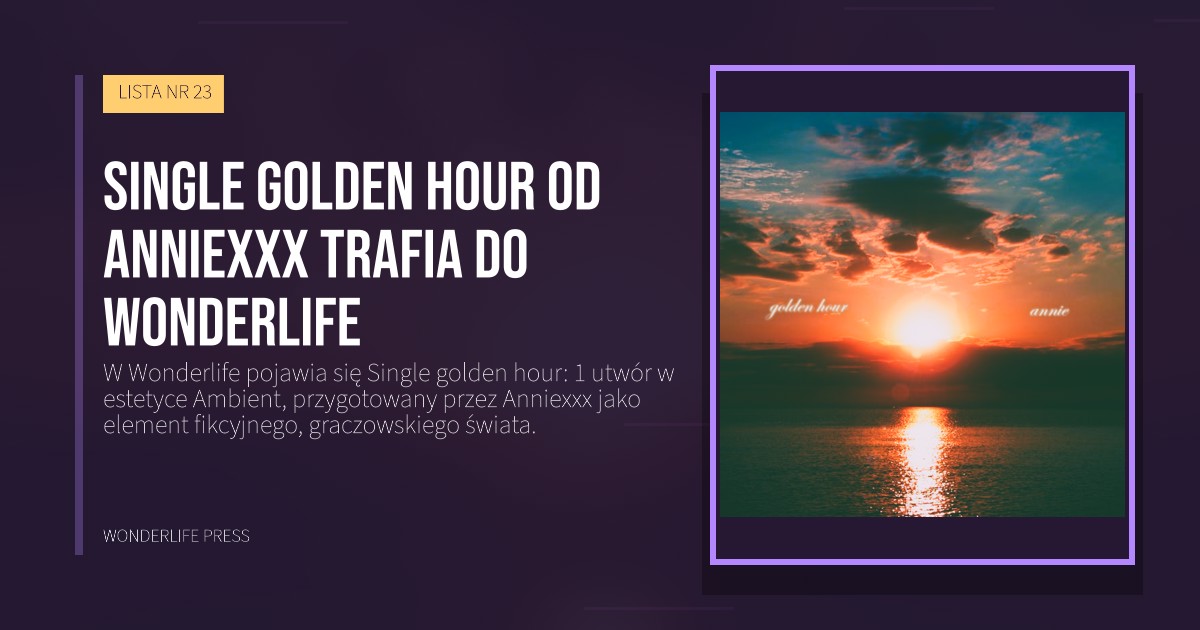Wonderlife Press: Single golden hour od Anniexxx trafia do Wonderlife. okładka wydawnictwa. LISTA NR 23.