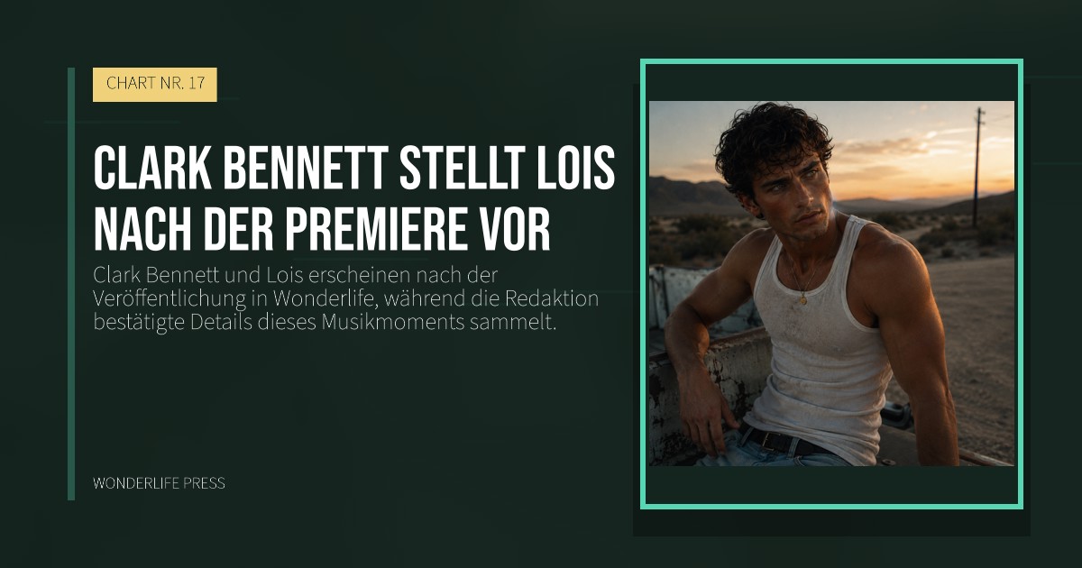 Wonderlife Press: Clark Bennett stellt Lois nach der Premiere vor. Veröffentlichungscover. CHART NR. 17.