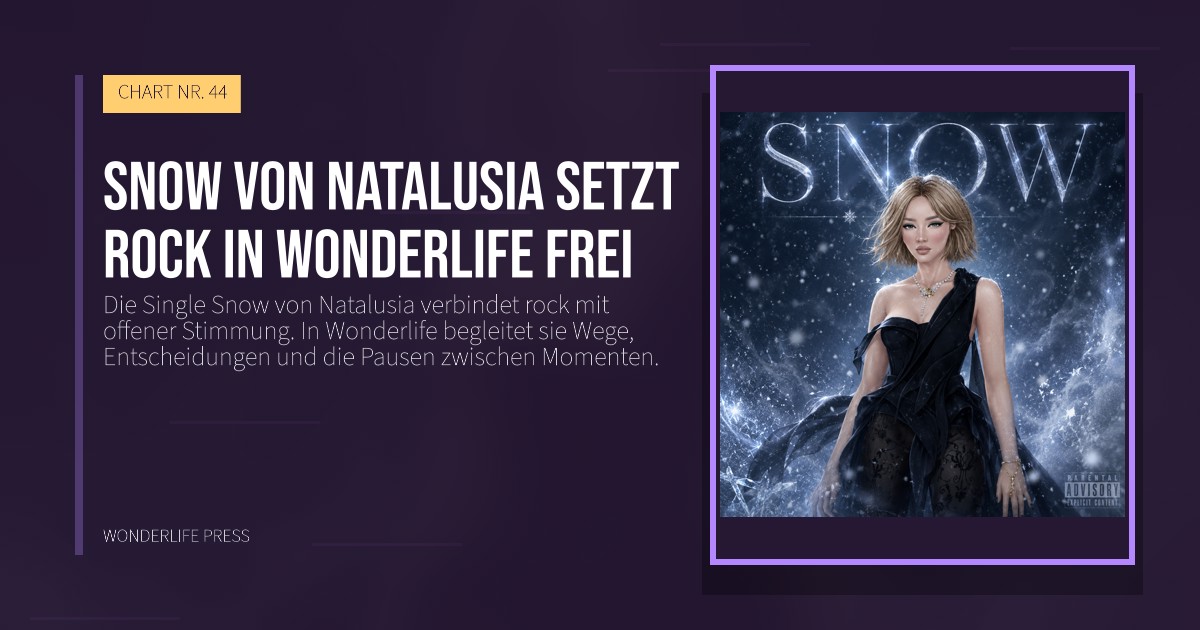 Wonderlife Press: Snow von Natalusia setzt rock in Wonderlife frei. Veröffentlichungscover. CHART NR. 44.