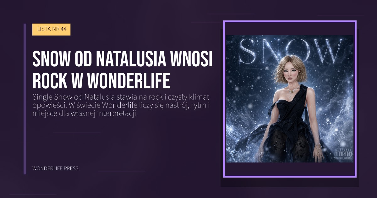 Wonderlife Press: Snow od Natalusia wnosi rock w Wonderlife. okładka wydawnictwa. LISTA NR 44.