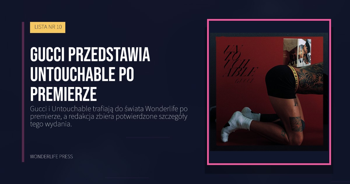 Wonderlife Press: Gucci przedstawia Untouchable po premierze. okładka wydawnictwa. LISTA NR 10.