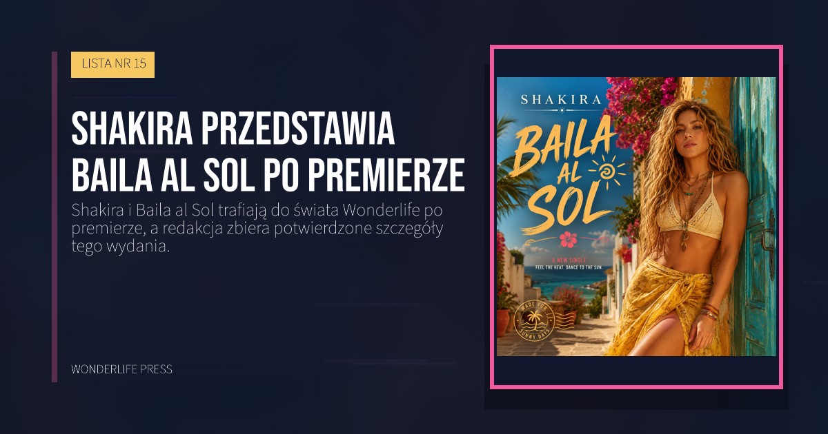 Wonderlife Press: Shakira przedstawia Baila al Sol po premierze. okładka wydawnictwa. LISTA NR 15.
