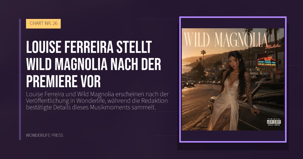 Wonderlife Press: Louise Ferreira stellt Wild Magnolia nach der Premiere vor. Veröffentlichungscover. CHART NR. 26.