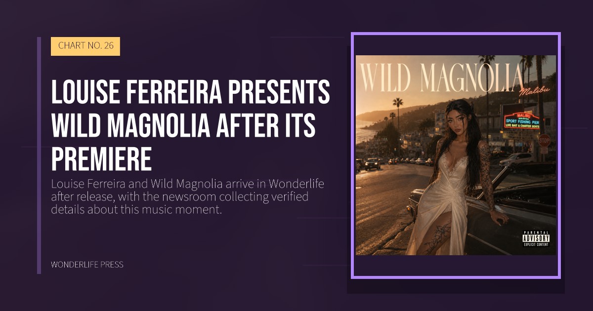 Wonderlife Press: Louise Ferreira presents Wild Magnolia after its premiere. release artwork. CHART NO. 26.