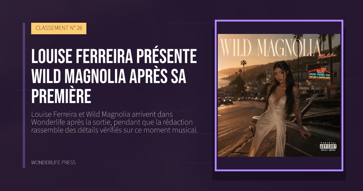 Wonderlife Press: Louise Ferreira présente Wild Magnolia après sa première. pochette de la sortie. CLASSEMENT N° 26.