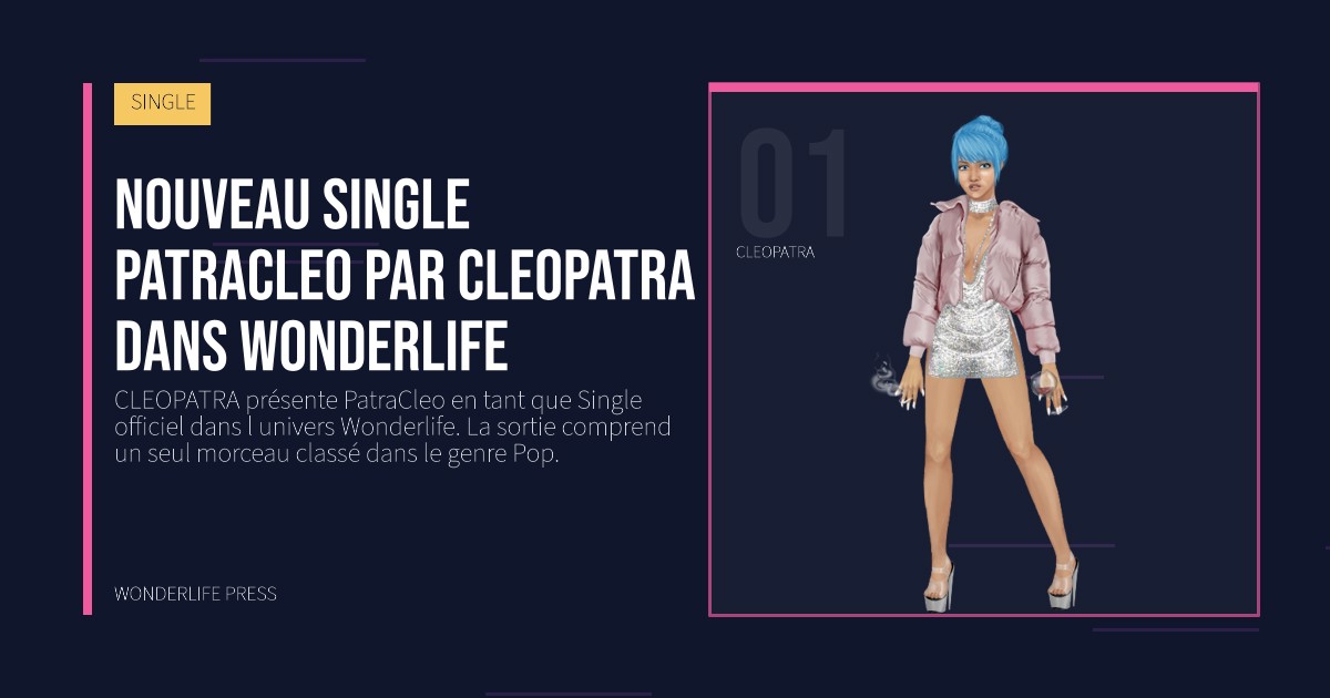 Wonderlife Press: Nouveau single PatraCleo par CLEOPATRA dans Wonderlife. portrait des artistes. SINGLE.