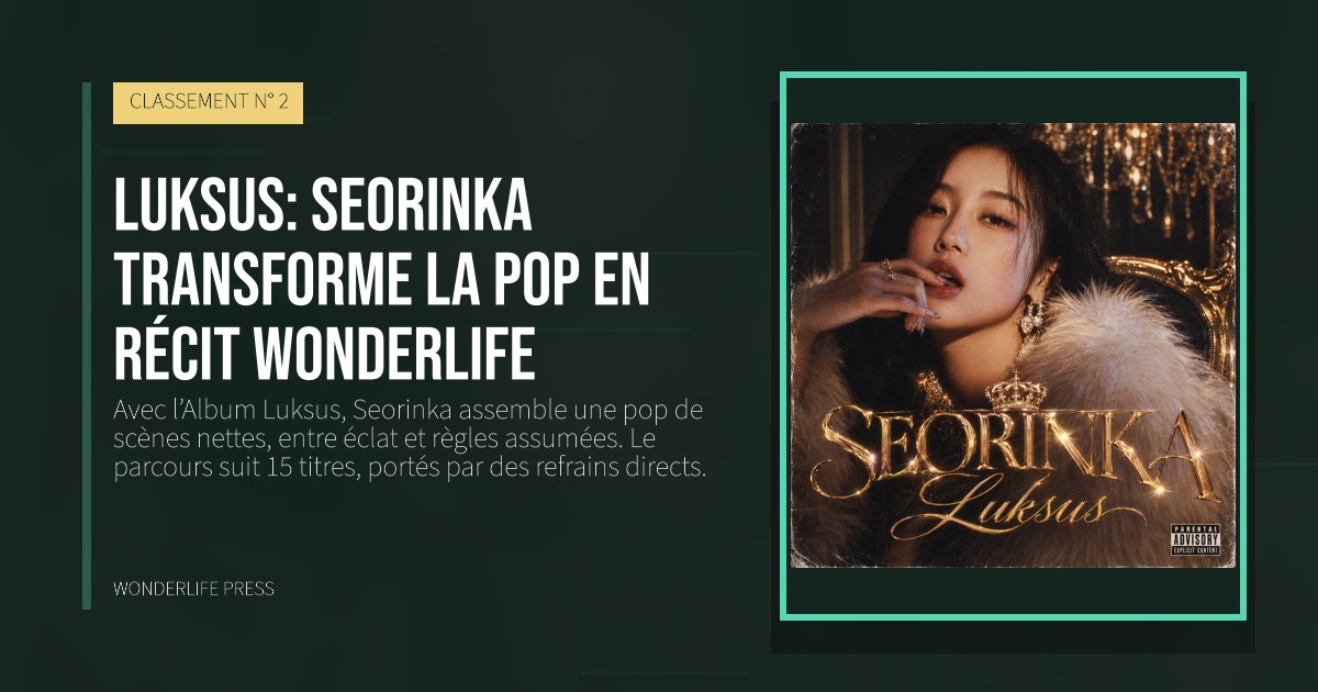 Wonderlife Press: Luksus: Seorinka transforme la pop en récit Wonderlife. pochette de la sortie. CLASSEMENT N° 2.