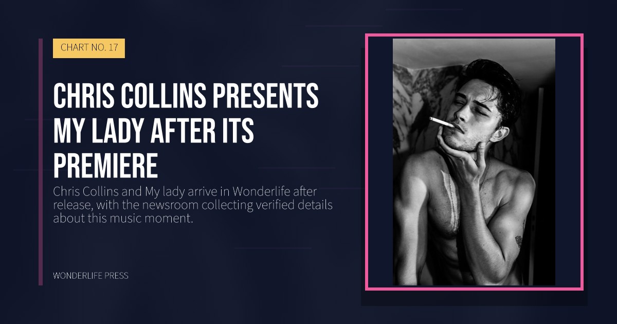 Wonderlife Press: Chris Collins presents My lady after its premiere. release artwork. CHART NO. 17.