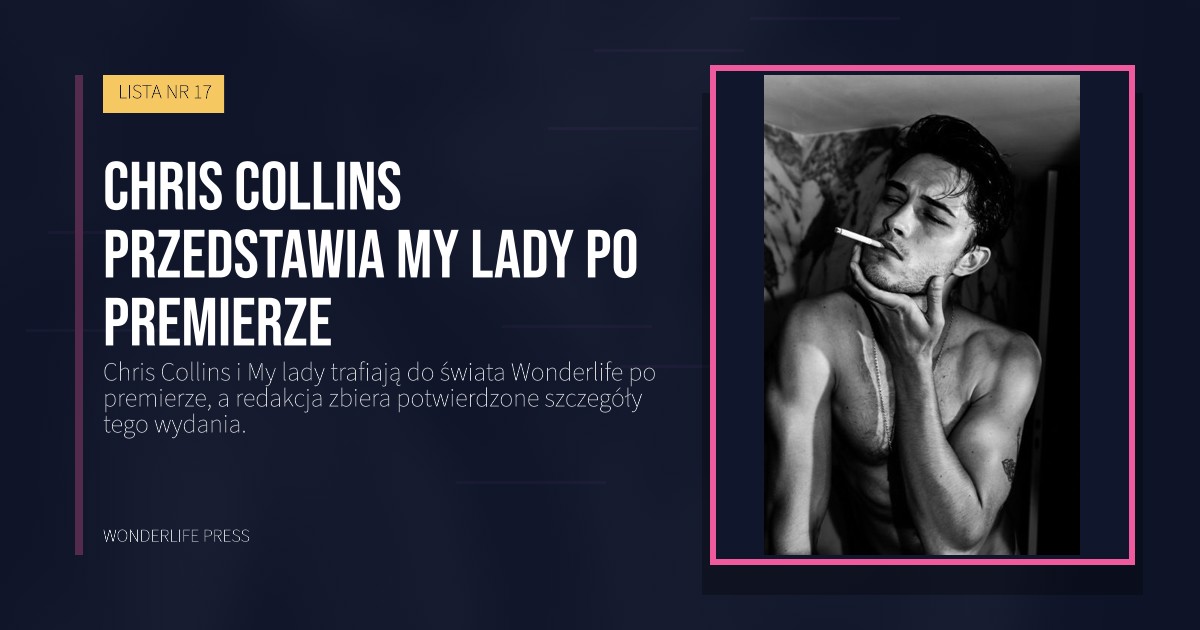 Wonderlife Press: Chris Collins przedstawia My lady po premierze. okładka wydawnictwa. LISTA NR 17.