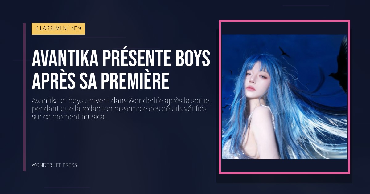 Wonderlife Press: Avantika présente boys après sa première. pochette de la sortie. CLASSEMENT N° 9.