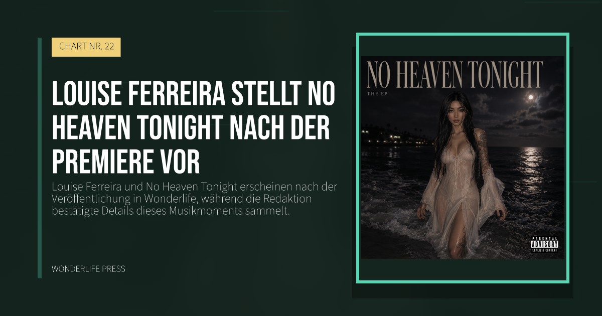 Wonderlife Press: Louise Ferreira stellt No Heaven Tonight nach der Premiere vor. Veröffentlichungscover. CHART NR. 22.