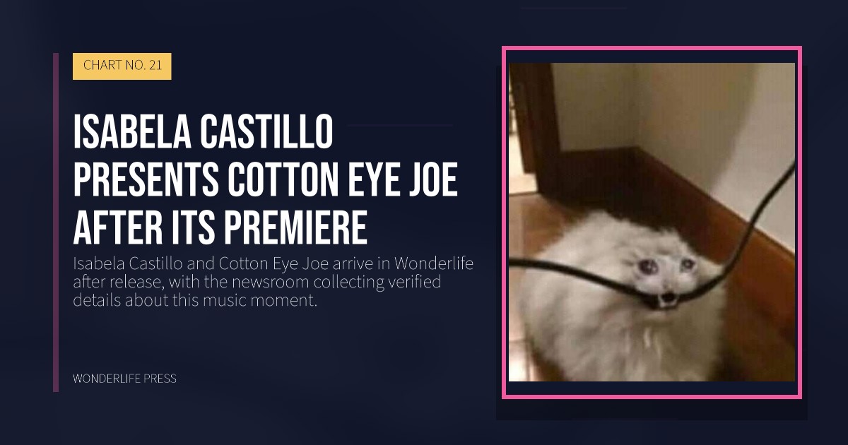 Wonderlife Press: Isabela Castillo presents Cotton Eye Joe after its premiere. release artwork. CHART NO. 21.