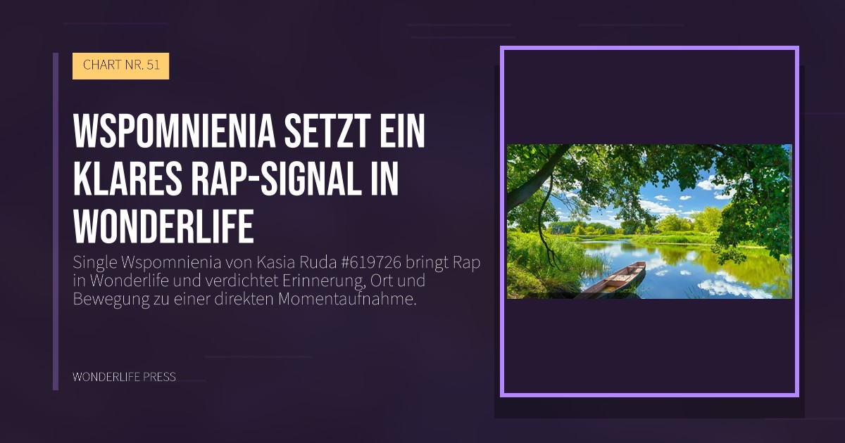 Wonderlife Press: Wspomnienia setzt ein klares rap-signal in Wonderlife. Veröffentlichungscover. CHART NR. 51.