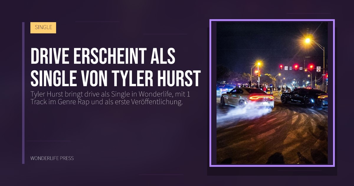 Wonderlife Press: Drive erscheint als Single von Tyler Hurst. Veröffentlichungscover. SINGLE.