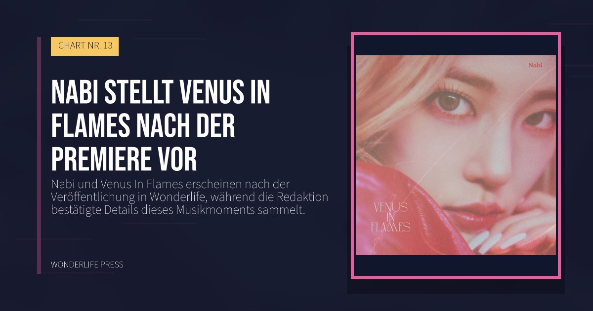 Wonderlife Press: Nabi stellt Venus In Flames nach der Premiere vor. Veröffentlichungscover. CHART NR. 13.