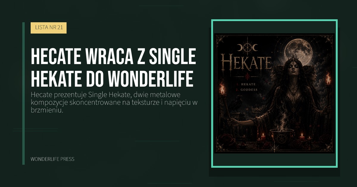 Wonderlife Press: Hecate wraca z Single Hekate do Wonderlife. okładka wydawnictwa. LISTA NR 21.