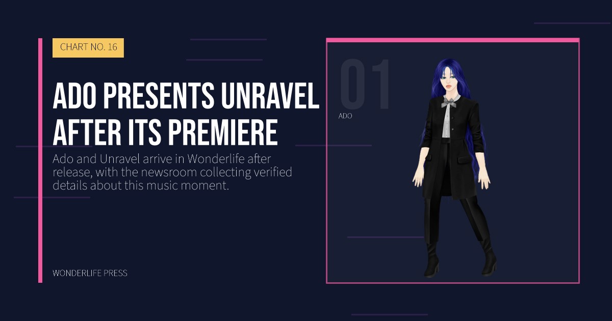 Wonderlife Press: Ado presents Unravel after its premiere. artist portrait. CHART NO. 16.