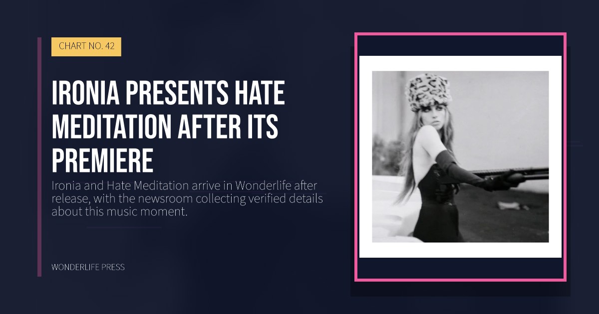 Wonderlife Press: Ironia presents Hate Meditation after its premiere. release artwork. CHART NO. 42.