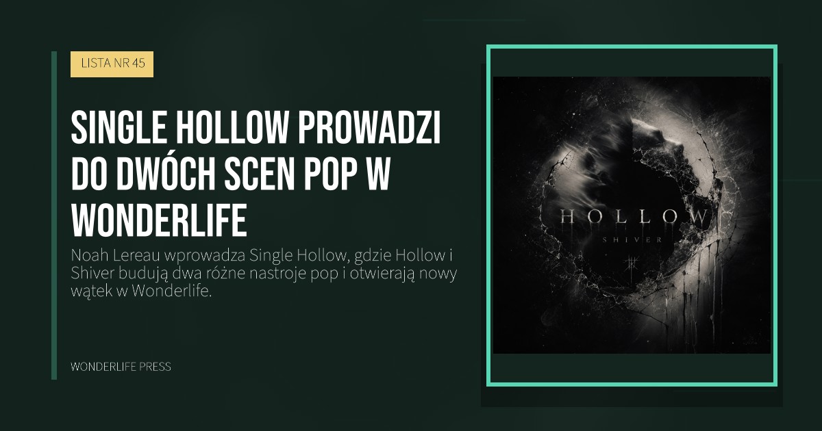 Wonderlife Press: Single Hollow prowadzi do dwóch scen pop w Wonderlife. okładka wydawnictwa. LISTA NR 45.