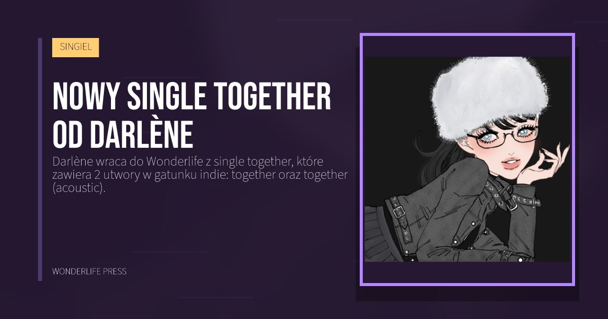 Wonderlife Press: Nowy single together od Darlène. okładka wydawnictwa. SINGIEL.