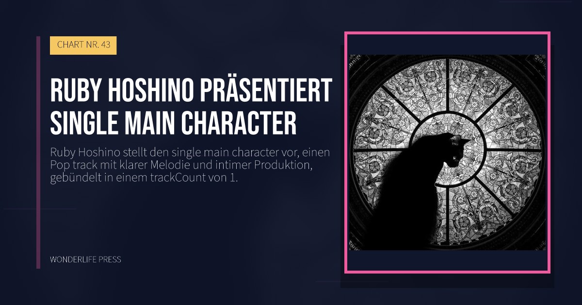 Wonderlife Press: Ruby Hoshino präsentiert single main character. Veröffentlichungscover. CHART NR. 43.