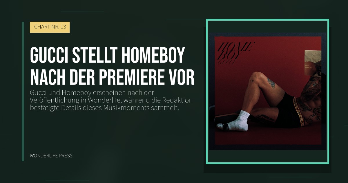 Wonderlife Press: Gucci stellt Homeboy nach der Premiere vor. Veröffentlichungscover. CHART NR. 13.