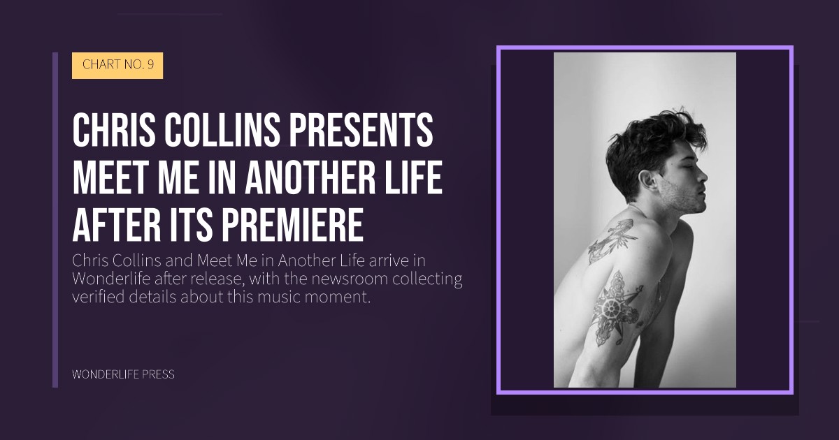 Wonderlife Press: Chris Collins presents Meet Me in Another Life after its premiere. release artwork. CHART NO. 9.