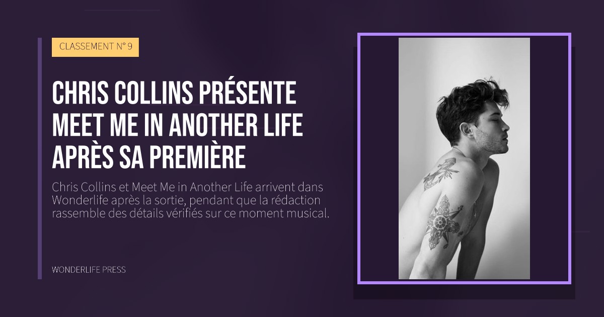 Wonderlife Press: Chris Collins présente Meet Me in Another Life après sa première. pochette de la sortie. CLASSEMENT N° 9.