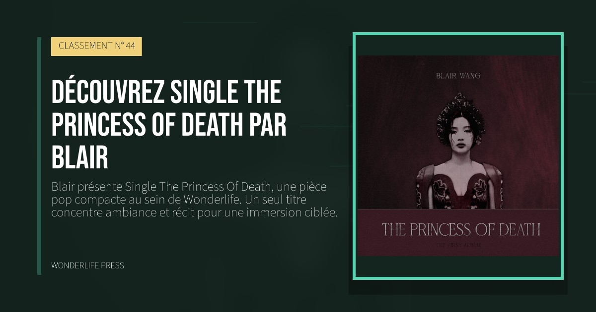 Wonderlife Press: Découvrez single The Princess Of Death par Blair. pochette de la sortie. CLASSEMENT N° 44.
