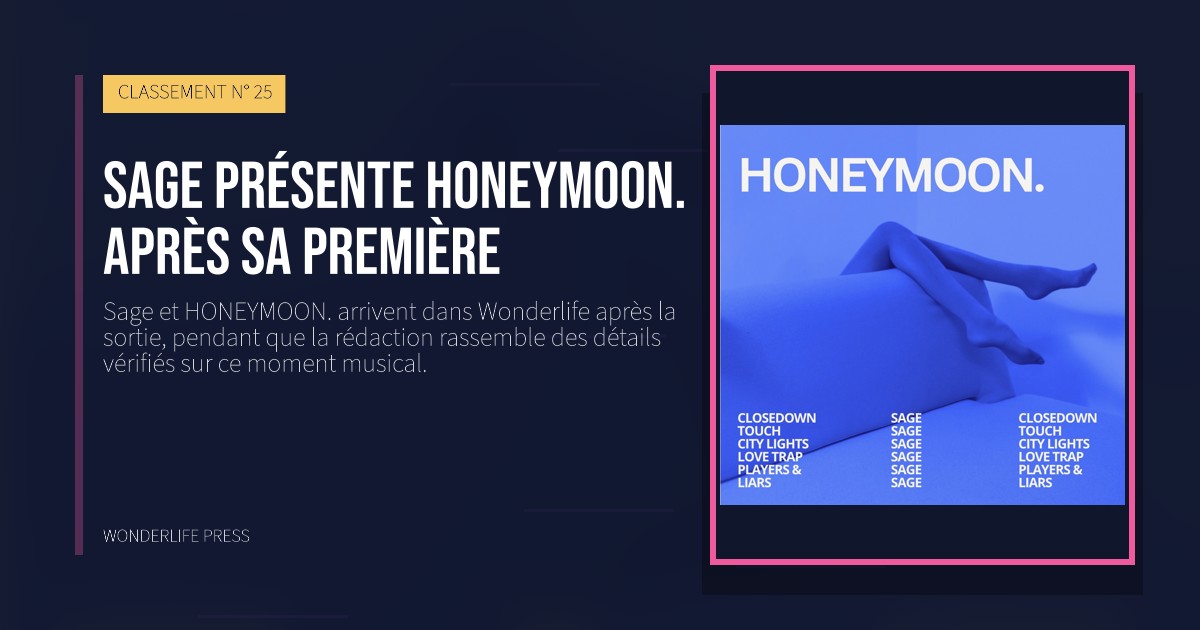 Wonderlife Press: Sage présente HONEYMOON. après sa première. pochette de la sortie. CLASSEMENT N° 25.