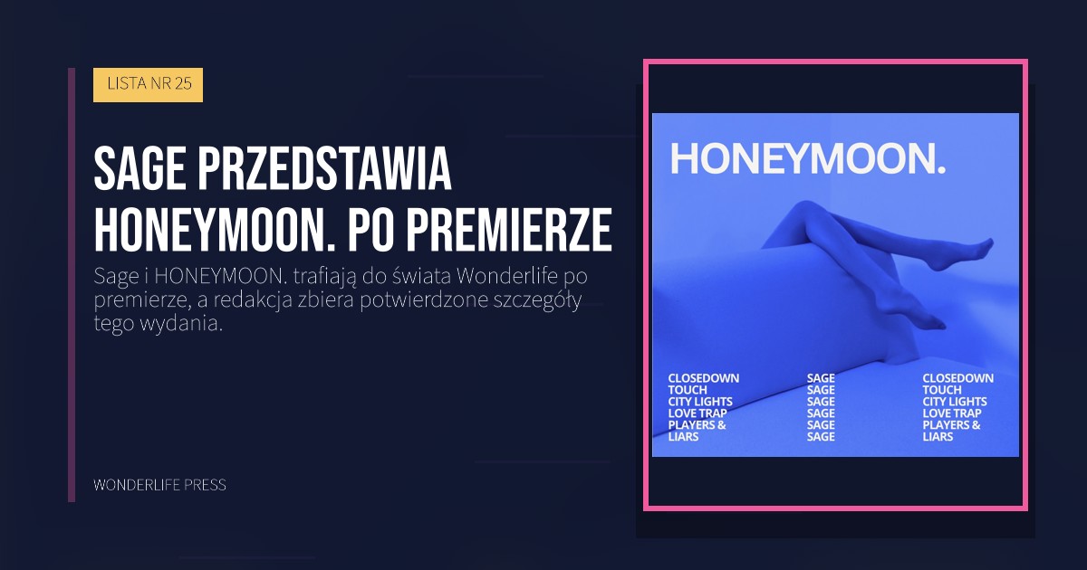 Wonderlife Press: Sage przedstawia HONEYMOON. po premierze. okładka wydawnictwa. LISTA NR 25.