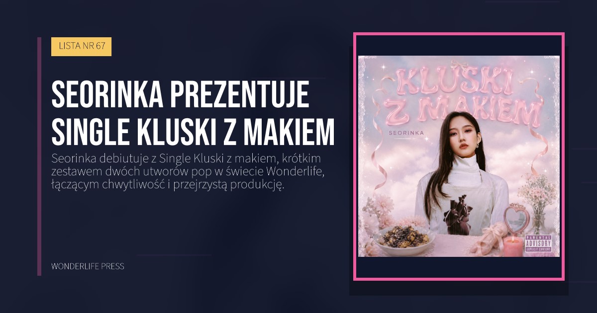 Wonderlife Press: Seorinka prezentuje Single Kluski z makiem. okładka wydawnictwa. LISTA NR 67.