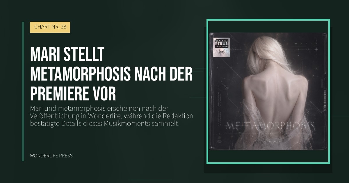 Wonderlife Press: Mari stellt metamorphosis nach der Premiere vor. Veröffentlichungscover. CHART NR. 28.