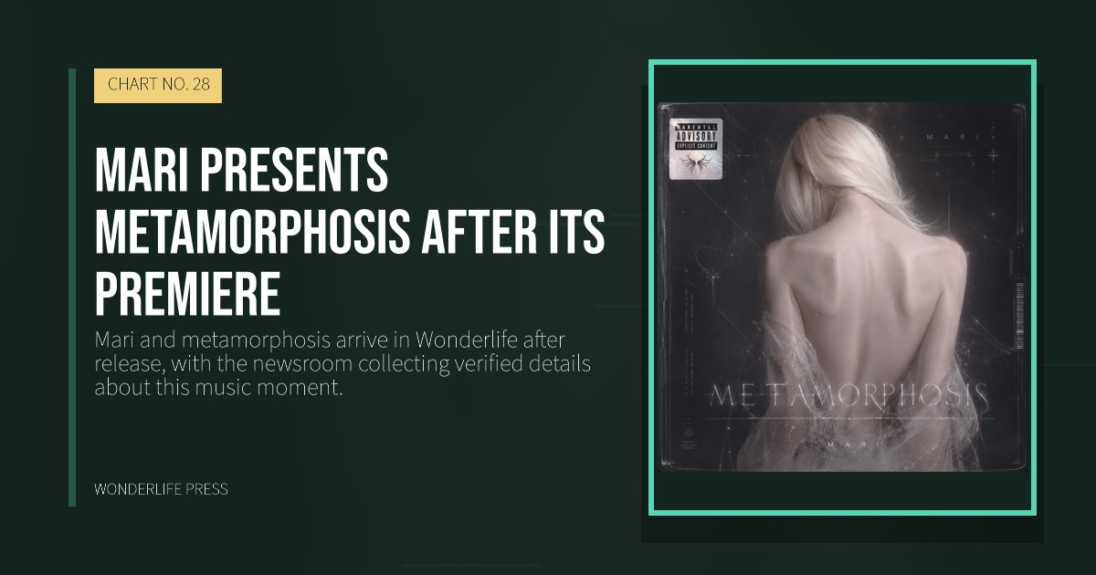Wonderlife Press: Mari presents metamorphosis after its premiere. release artwork. CHART NO. 28.