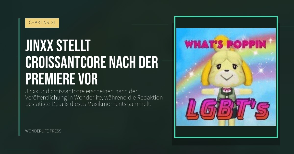 Wonderlife Press: Jinxx stellt croissantcore nach der Premiere vor. Veröffentlichungscover. CHART NR. 31.