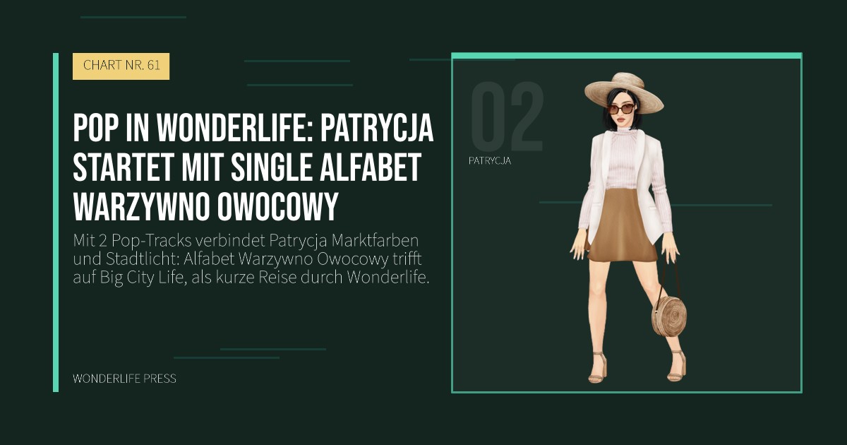 Wonderlife Press: Pop in Wonderlife: Patrycja startet mit single Alfabet Warzywno Owocowy. Künstlerporträt. CHART NR. 61.